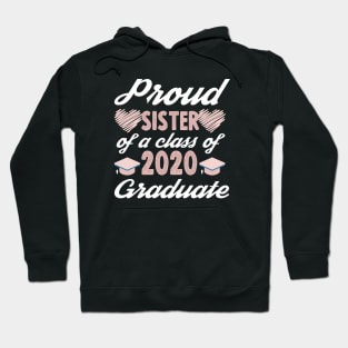 proud sister of a class of 2020 graduate Hoodie